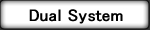 Dual System�Ȥ�